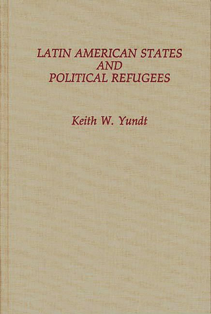 Book cover for Latin American States and Political Refugees