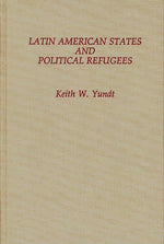 Book cover for Latin American States and Political Refugees