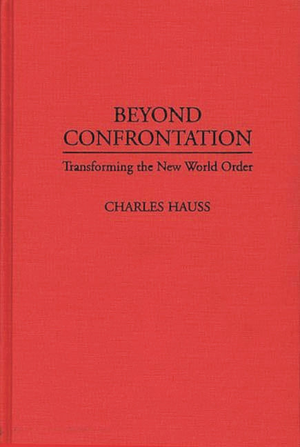 Book cover for Beyond Confrontation: Transforming the New World Order