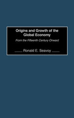 Book cover for Origins and Growth of the Global Economy: From the Fifteenth Century Onward
