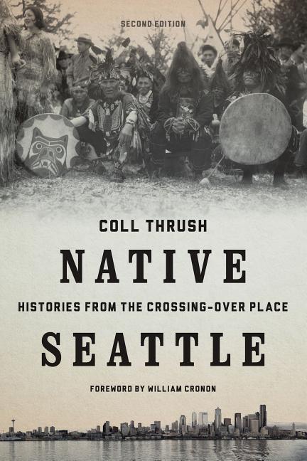 Book cover for Native Seattle: Histories from the Crossing-Over Place