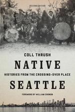 Book cover for Native Seattle: Histories from the Crossing-Over Place