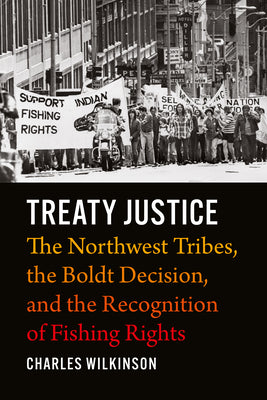 Book cover for Treaty Justice: The Northwest Tribes, the Boldt Decision, and the Recognition of Fishing Rights