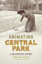 Book cover for Animating Central Park: A Multispecies History