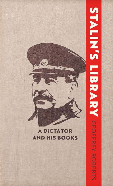 Book cover for Stalin's Library: A Dictator and His Books