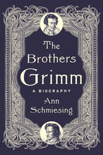 Book cover for Brothers Grimm: A Biography