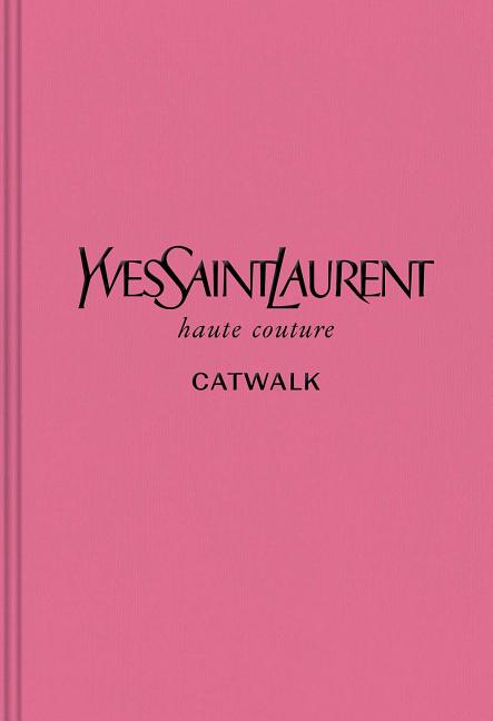Book cover for Yves Saint Laurent: The Complete Haute Couture Collections, 1962-2002