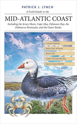 Book cover for A Field Guide to the Mid-Atlantic Coast: Including the Jersey Shore, Cape May, Delaware Bay, the Delmarva Peninsula, and the Outer Banks