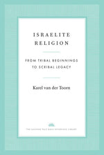 Book cover for Israelite Religion: From Tribal Beginnings to Scribal Legacy