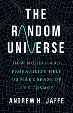 Book cover for Random Universe: How Models and Probability Help Us Make Sense of the Cosmos