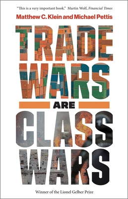 Book cover for Trade Wars Are Class Wars: How Rising Inequality Distorts the Global Economy and Threatens International Peace