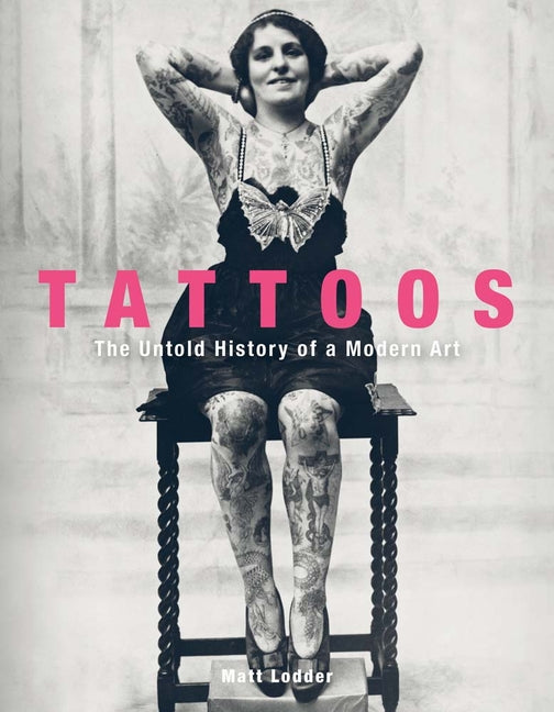 Book cover for Tattoos: The Untold History of a Modern Art
