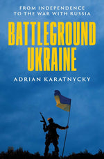 Book cover for Battleground Ukraine: From Independence to the War with Russia