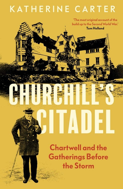 Book cover for Churchill's Citadel: Chartwell and the Gatherings Before the Storm