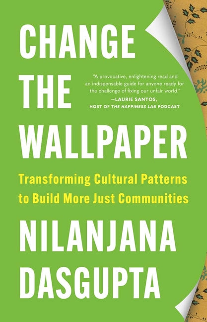 Book cover for Change the Wallpaper: Transforming Cultural Patterns to Build More Just Communities