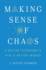 Book cover for Making Sense of Chaos: A Better Economics for a Better World