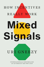 Book cover for Mixed Signals: How Incentives Really Work