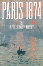 Book cover for Paris 1874: The Impressionist Moment