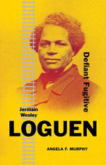Book cover for Jermain Wesley Loguen: Defiant Fugitive