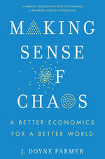 Book cover for Making Sense of Chaos: A Better Economics for a Better World