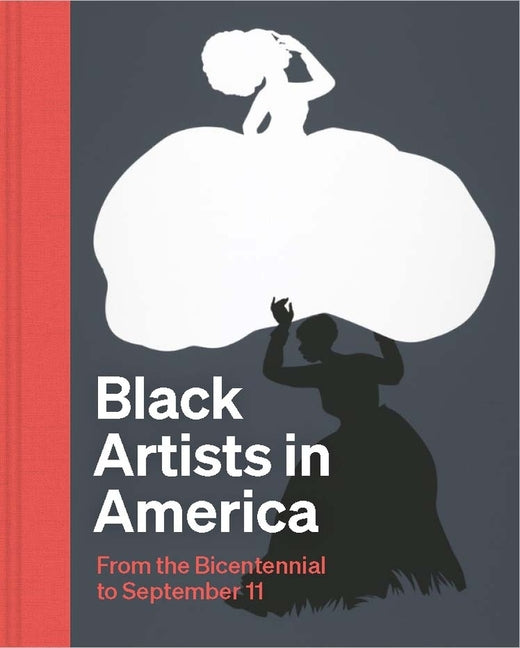 Book cover for Black Artists in America: From the Bicentennial to September 11