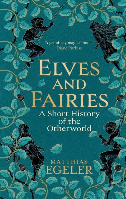 Book cover for Elves and Fairies: A Short History of the Otherworld