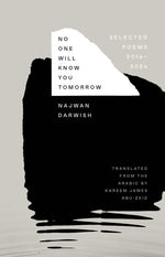Book cover for No One Will Know You Tomorrow: Selected Poems, 2014-2024