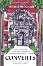 Book cover for Converts: From Oscar Wilde to Muriel Spark, Why So Many Became Catholic in the 20th Century