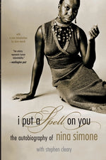 Book cover for I Put a Spell on You: The Autobiography of Nina Simone