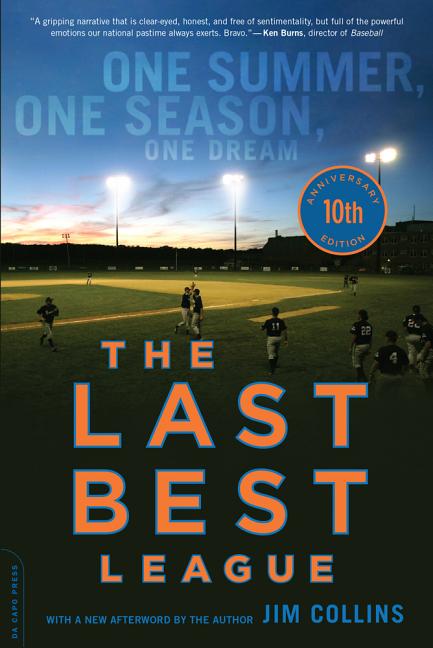 Book cover for The Last Best League, 10th Anniversary Edition: One Summer, One Season, One Dream