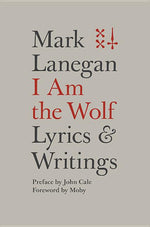 Book cover for I Am the Wolf: Lyrics and Writings