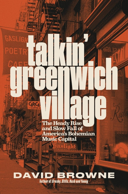 Book cover for Talkin' Greenwich Village: The Heady Rise and Slow Fall of America's Bohemian Music Capital
