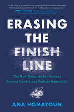 Book cover for Erasing the Finish Line: The New Blueprint for Success Beyond Grades and College Admission