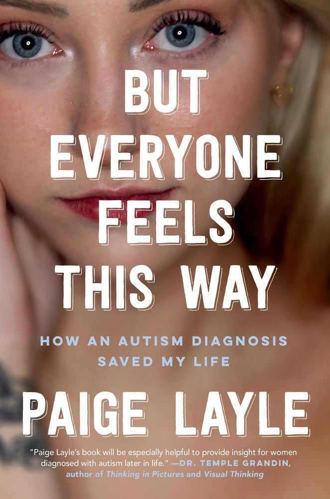 Book cover for But Everyone Feels This Way: How an Autism Diagnosis Saved My Life