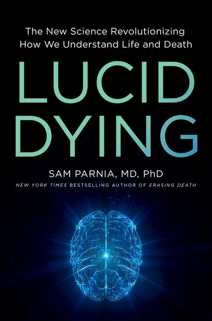 Book cover for Lucid Dying: The New Science Revolutionizing How We Understand Life and Death