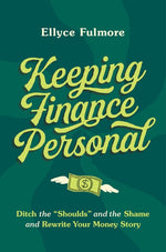 Book cover for Keeping Finance Personal: Ditch the "Shoulds" and the Shame and Rewrite Your Money Story