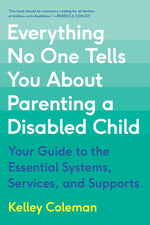 Book cover for Everything No One Tells You about Parenting a Disabled Child: Your Guide to the Essential Systems, Services, and Supports