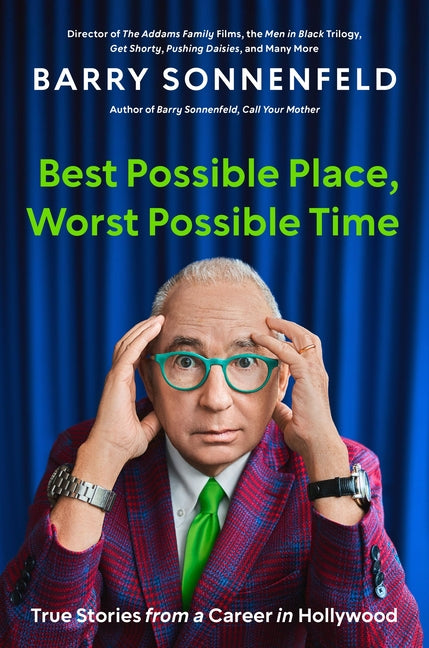 Book cover for Best Possible Place, Worst Possible Time: True Stories from a Career in Hollywood