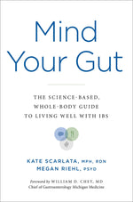 Book cover for Mind Your Gut: The Science-Based, Whole-Body Guide to Living Well with Ibs
