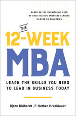 Book cover for The 12-Week MBA: Learn the Skills You Need to Lead in Business Today