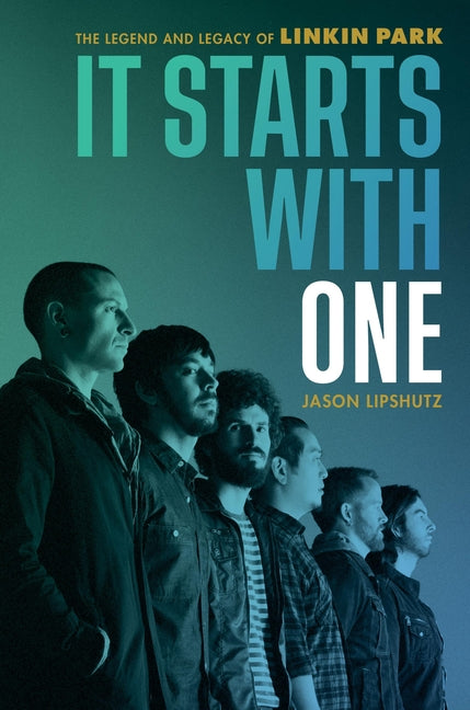 Book cover for It Starts with One: The Legend and Legacy of Linkin Park