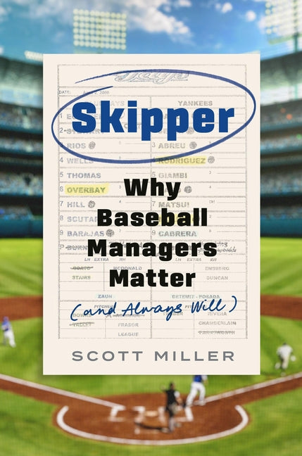 Book cover for Skipper: Why Baseball Managers Matter and Always Will