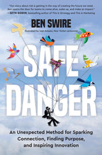Book cover for Safe Danger: An Unexpected Method for Sparking Connection, Finding Purpose, and Inspiring Innovation