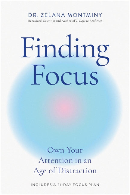 Book cover for Finding Focus: Own Your Attention in an Age of Distraction