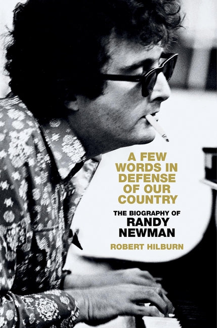 Book cover for Few Words in Defense of Our Country: The Biography of Randy Newman