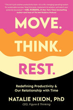 Book cover for Move. Think. Rest.: Redefining Productivity & Our Relationship with Time