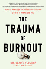 Book cover for Trauma of Burnout: How to Manage Your Nervous System Before It Manages You