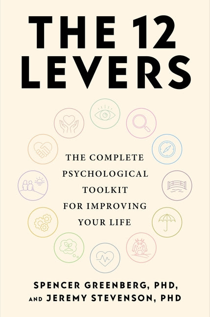 Book cover for 12 Levers: The Complete Psychological Toolkit for Improving Your Life