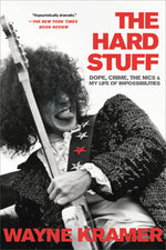 Book cover for The Hard Stuff: Dope, Crime, the Mc5, and My Life of Impossibilities