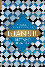Book cover for Istanbul: A Tale of Three Cities